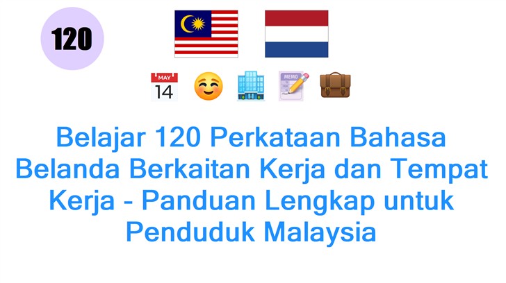Belajar 120 Perkataan Bahasa Belanda Berkaitan Kerja dan Tempat Kerja - Panduan Lengkap untuk Penduduk Malaysia